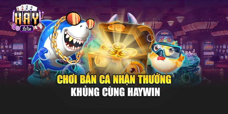 ban-ca-haywin