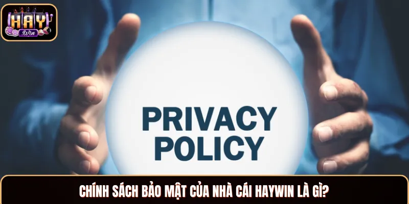 chinh-sach-bao-mat-haywin