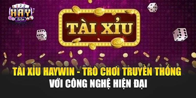 tai-xiu-truc-tuyen-haywin