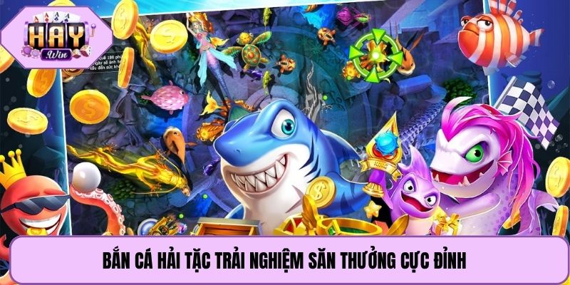 Bắn cá hải tặc trải nghiệm săn thưởng cực đỉnh