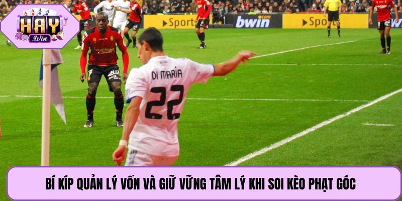 Bí kíp quản lý vốn và giữ vững tâm lý khi soi kèo phạt góc