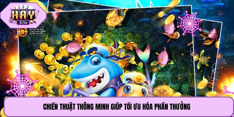Chiến thuật thông minh giúp tối ưu hóa phần thưởng