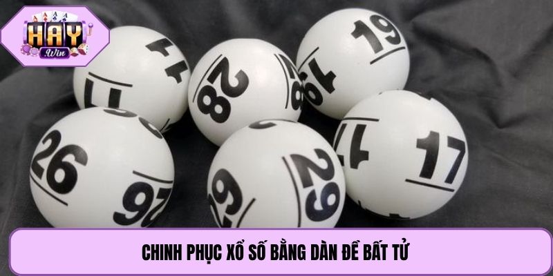 Chinh phục xổ số bằng dàn đề bất tử