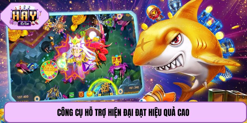 Công cụ hỗ trợ hiện đại đạt hiệu quả cao