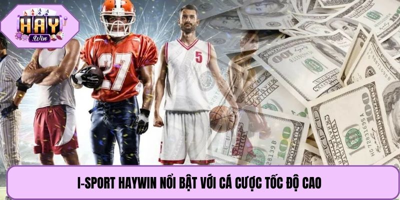 I-Sport Haywin nổi bật với cá cược tốc độ cao