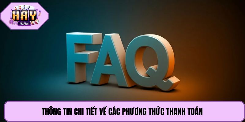 Thông tin chi tiết về các phương thức thanh toán